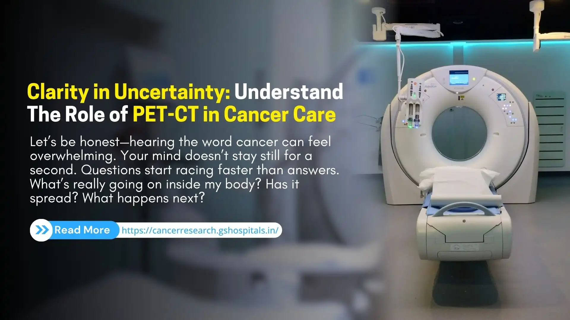  Clarity in Uncertainty: Understand The Role of PET-CT in Cancer Care